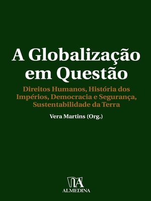 cover image of A Globalização em Questão--Direitos Humanos, História dos Impérios, Democracia e Segurança, Sustentabilidade da Terra
